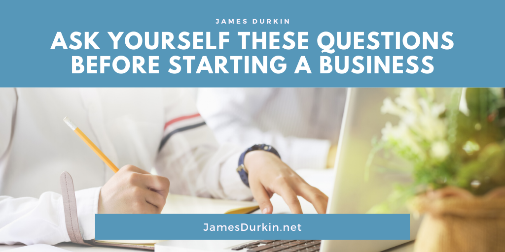Ask Yourself These Questions Before Starting a Business