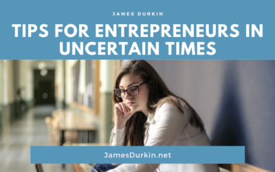 Tips for Entrepreneurs in Uncertain Times